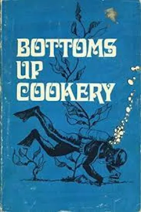 Bottoms Up Cookery